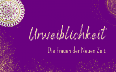 UrWeiblichkeit ❤️🌹 Frauen der Neuen Zeit