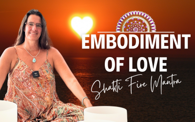 Embodiment of Love 💝 Shakti Fire Mantra