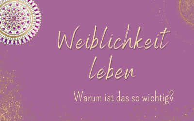 Weiblichkeit leben