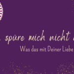 Ich spüre mich nicht mehr