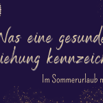 Was macht eine gesunde Beziehung aus