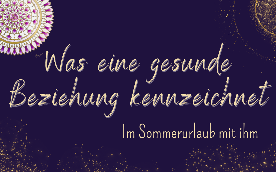 Was macht eine gesunde Beziehung aus