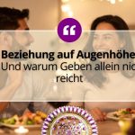 Beziehung auf Augenhöhe – Und warum Geben allein nicht reicht 3