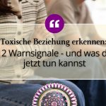 Toxische Beziehung erkennen: 12 Warnsignale — und was du jetzt tun kannst 1 Toxische Beziehung erkennen: 12 Warnsignale — und was du jetzt tun kannst 1