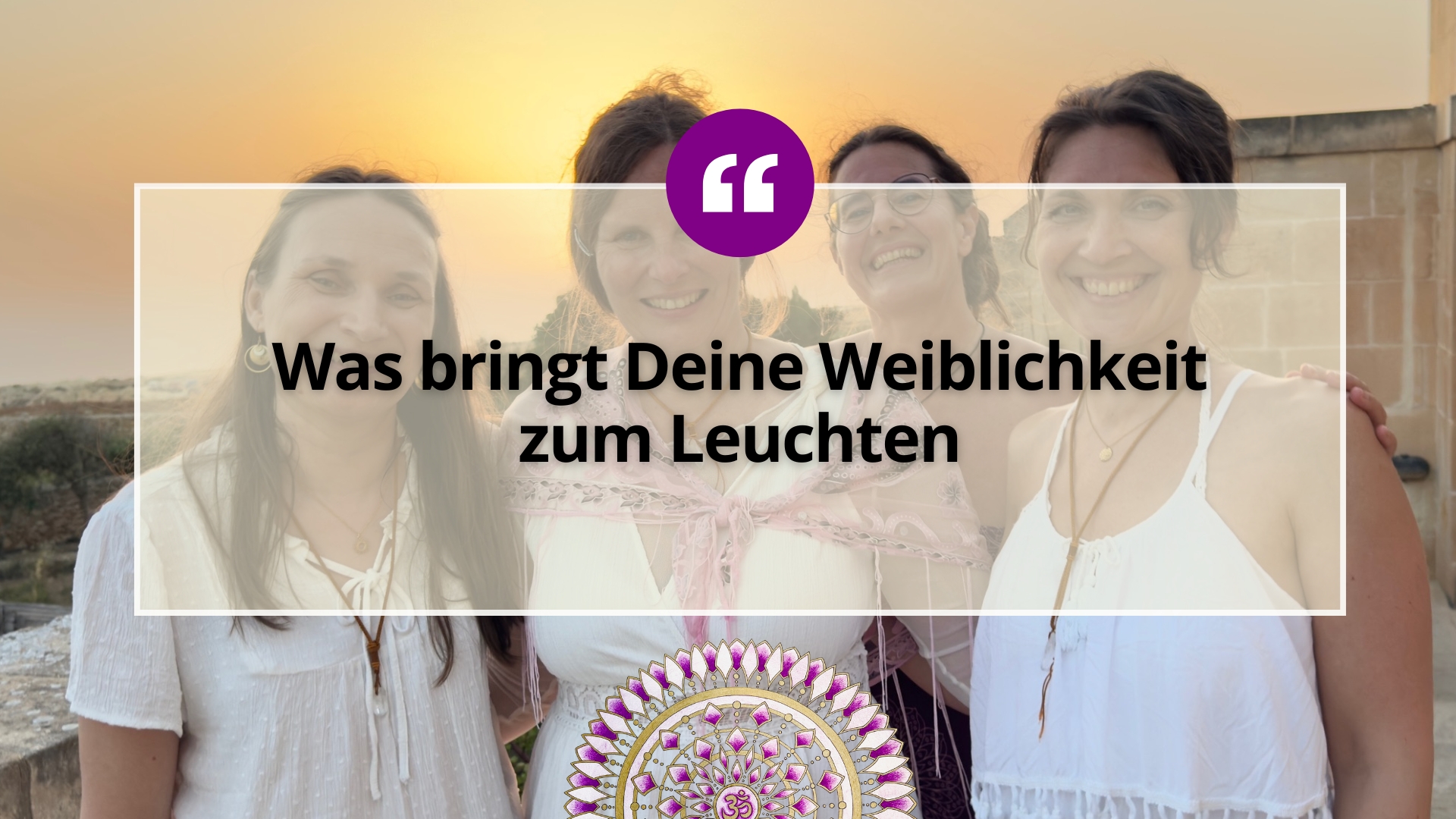 Was bringt Deine Weiblichkeit zum Leuchten